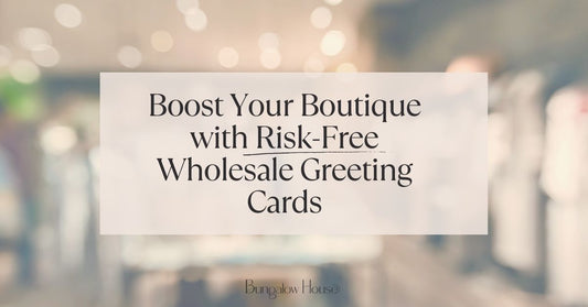 Boost Your Boutique with Risk-Free Wholesale Greeting Cards